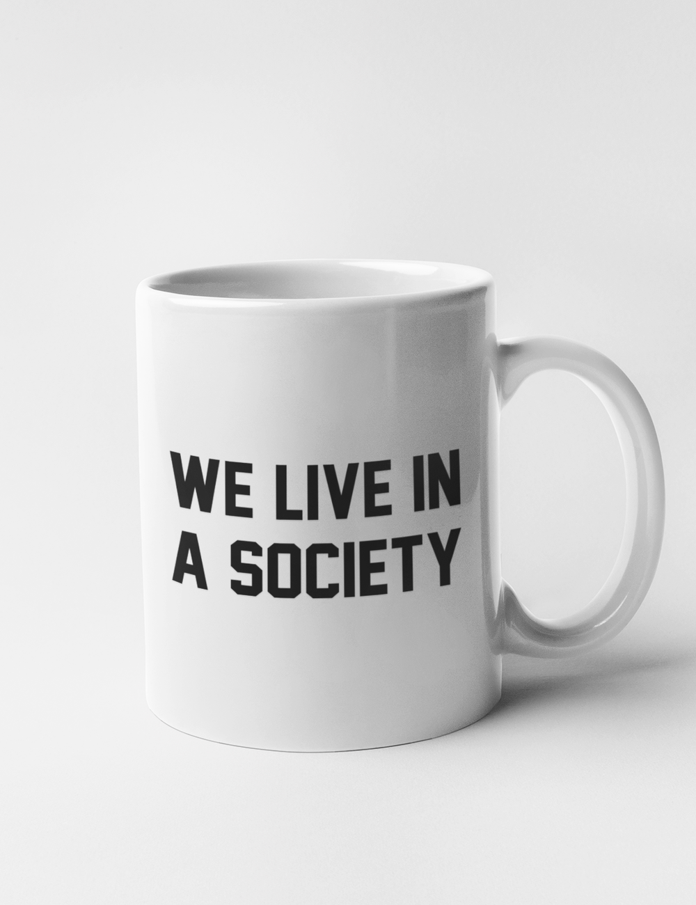 We Live In A Society | Classic Mug OniTakai