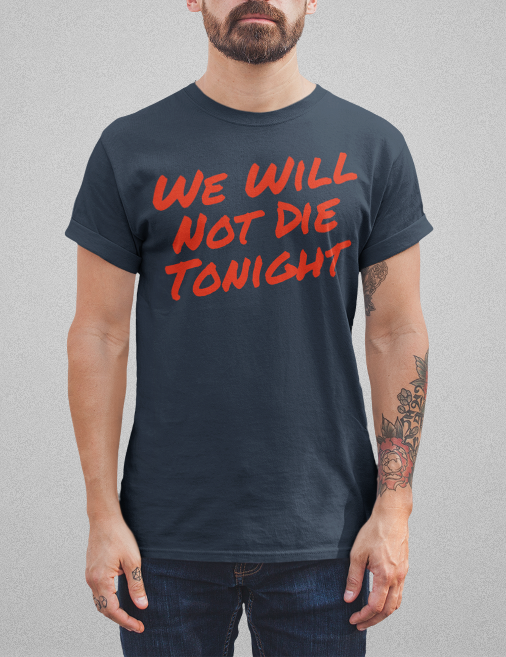 We Will Not Die Tonight T-Shirt OniTakai