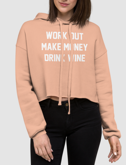 Work Out Make Money Drink Wine | Crop Hoodie OniTakai