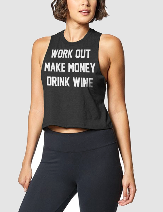 Work Out Make Money Drink Wine Women's Sleeveless Racerback Cropped Tank Top OniTakai