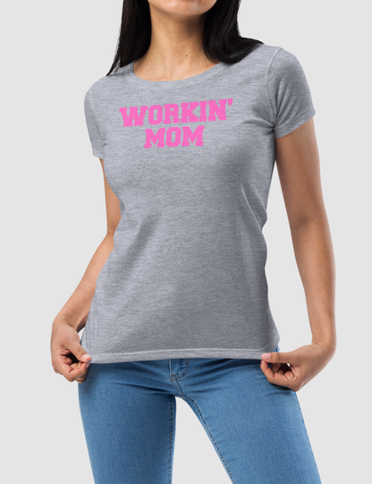 Workin' Mom | Women's Fitted T-Shirt OniTakai