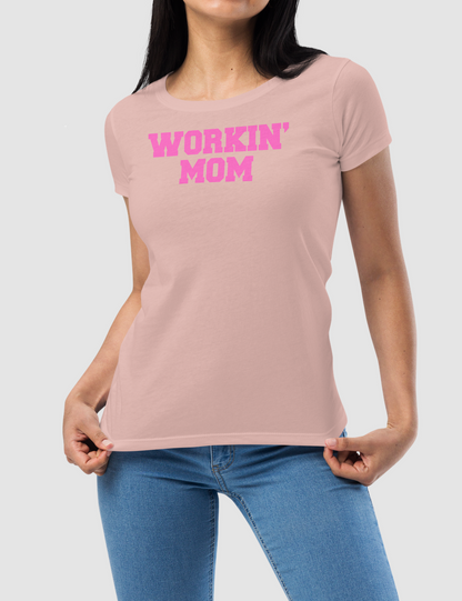 Workin' Mom | Women's Fitted T-Shirt OniTakai