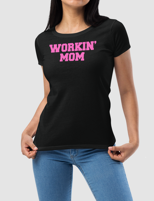 Workin' Mom | Women's Fitted T-Shirt OniTakai