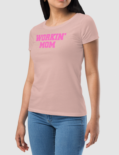 Workin' Mom | Women's Fitted T-Shirt OniTakai