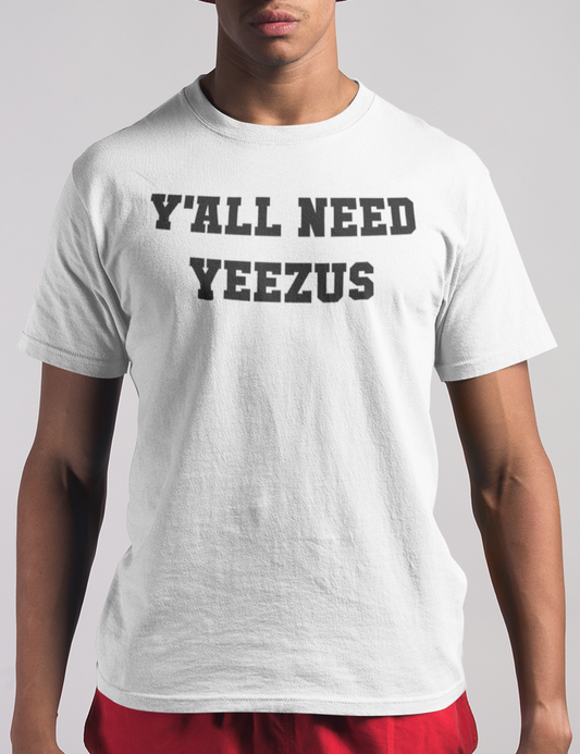 Y'all Need Yeezus | T-Shirt OniTakai