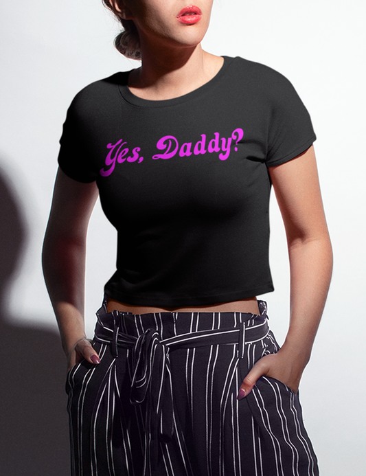 Yes Daddy | Crop Top T-Shirt OniTakai