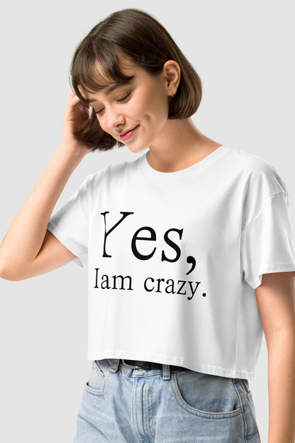 Yes I Am Crazy Women's Relaxed Crop Top T-Shirt OniTakai