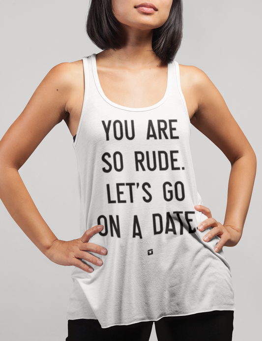 You Are So Rude. Let's Go On A Date. | Women's Cut Racerback Tank Top OniTakai