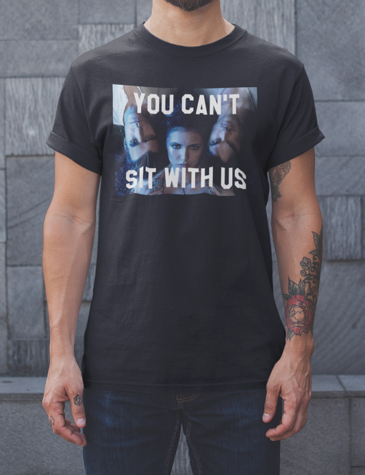 You Can't Sit With Us (Vampire Diaries Edition) | T-Shirt OniTakai