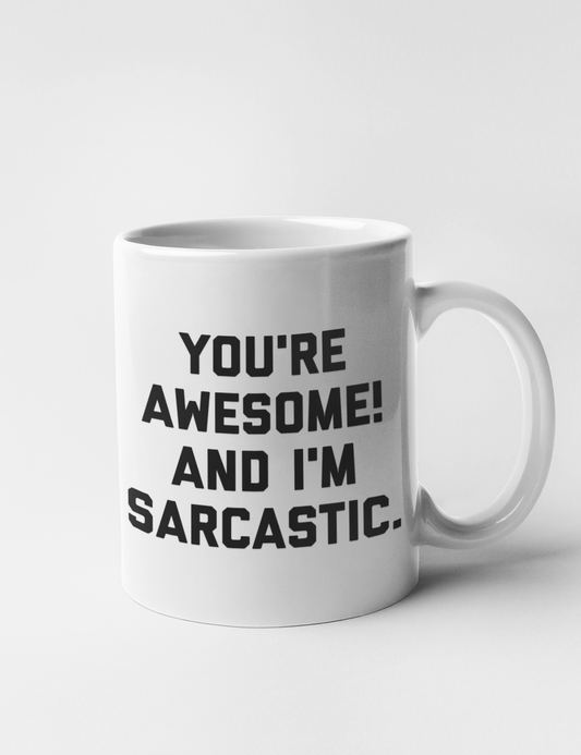 You're Awesome And I'm Sarcastic | Classic Mug OniTakai