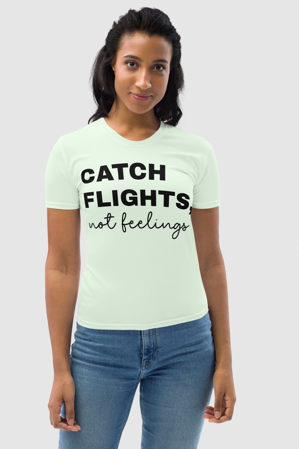 Catch Flights Not Feelings Honeydew Women's Sublimated T-Shirt