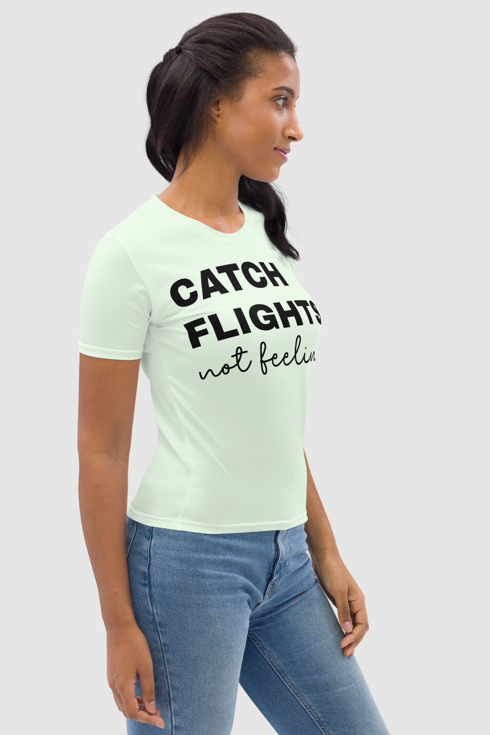 Catch Flights Not Feelings Honeydew Women's Sublimated T-Shirt