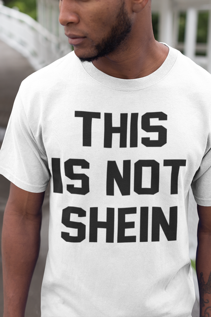 This Is Not Shein Men's Classic T-Shirt