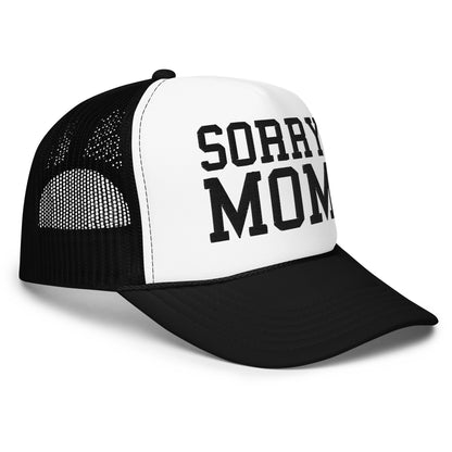 Sorry Mom Classic Trucker Hat