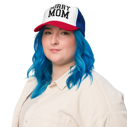 Sorry Mom Classic Trucker Hat