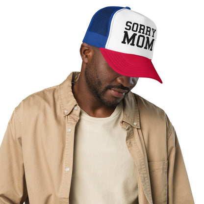 Sorry Mom Classic Trucker Hat