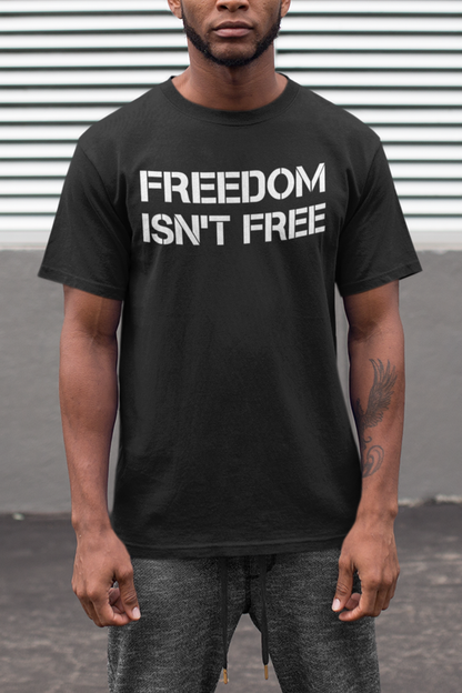 Freedom Isn't Free Men's Classic T-Shirt