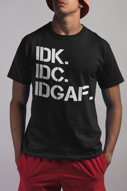 IDK IDC IDGAF Men's Classic T-Shirt