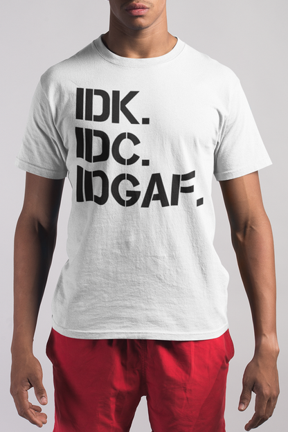 IDK IDC IDGAF Men's Classic T-Shirt