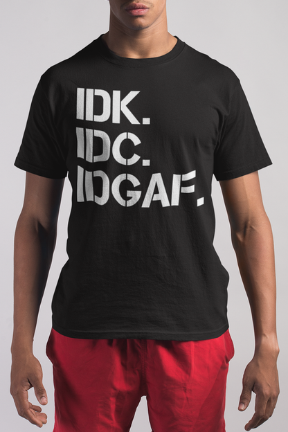 IDK IDC IDGAF Men's Classic T-Shirt