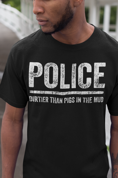 Police Are Dirtier Than Pigs Men's Classic T-Shirt