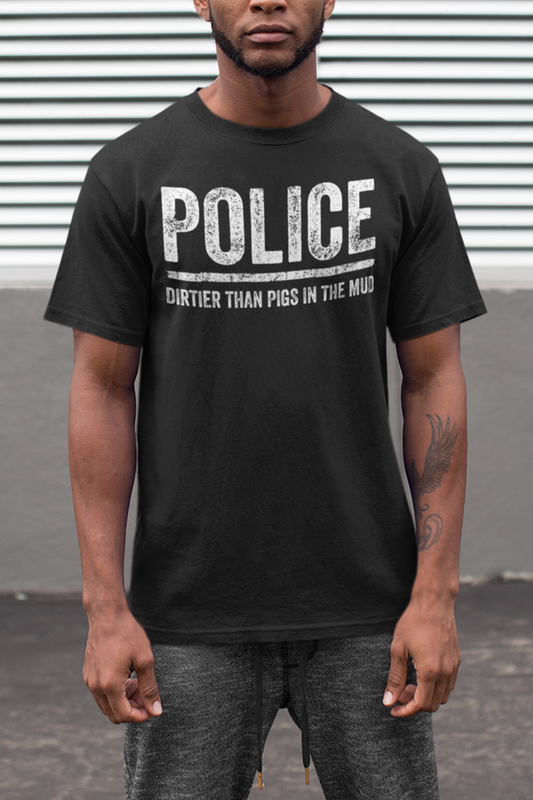 Police Are Dirtier Than Pigs Men's Classic T-Shirt