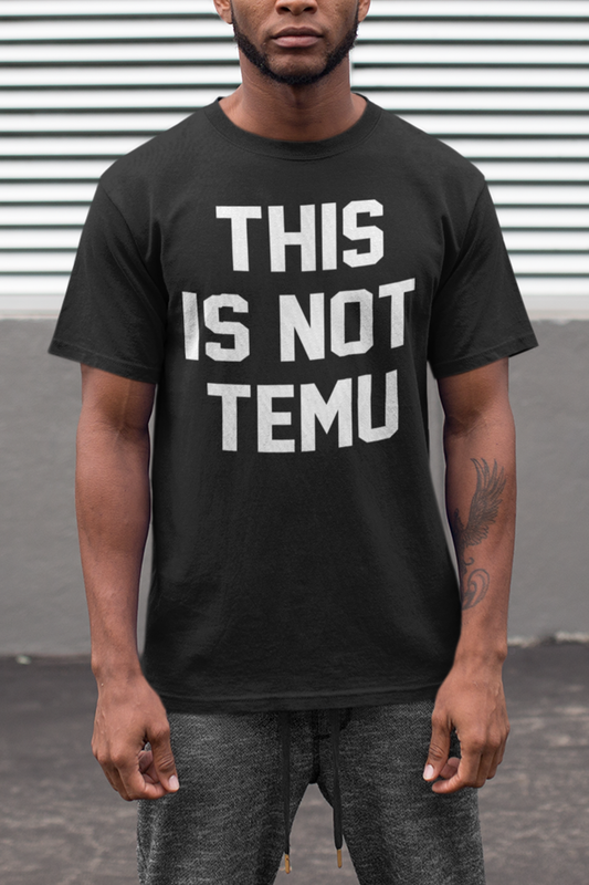 This Is Not Temu Men's Classic T-Shirt