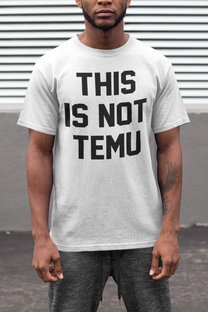 This Is Not Temu Men's Classic T-Shirt