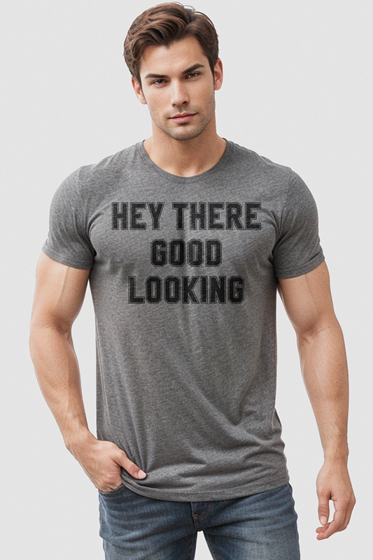 Hey There Good Looking Men's Tri-Blend T-Shirt