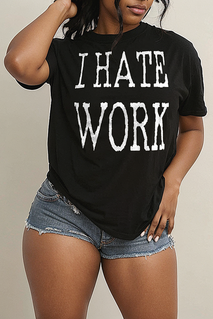 I Hate Work Women's Casual T-Shirt