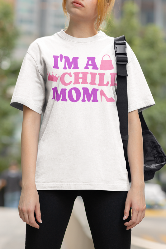 I'm A Chill Mom Women's Casual White T-Shirt