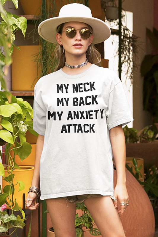 My Neck My Back My Anxiety Attacks Women's Casual T-Shirt