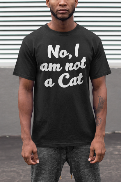 No I Am Not A Cat Men's Classic T-Shirt