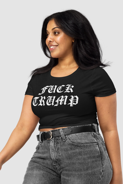 Fuck Trump Women's Fitted Crop Top T-Shirt