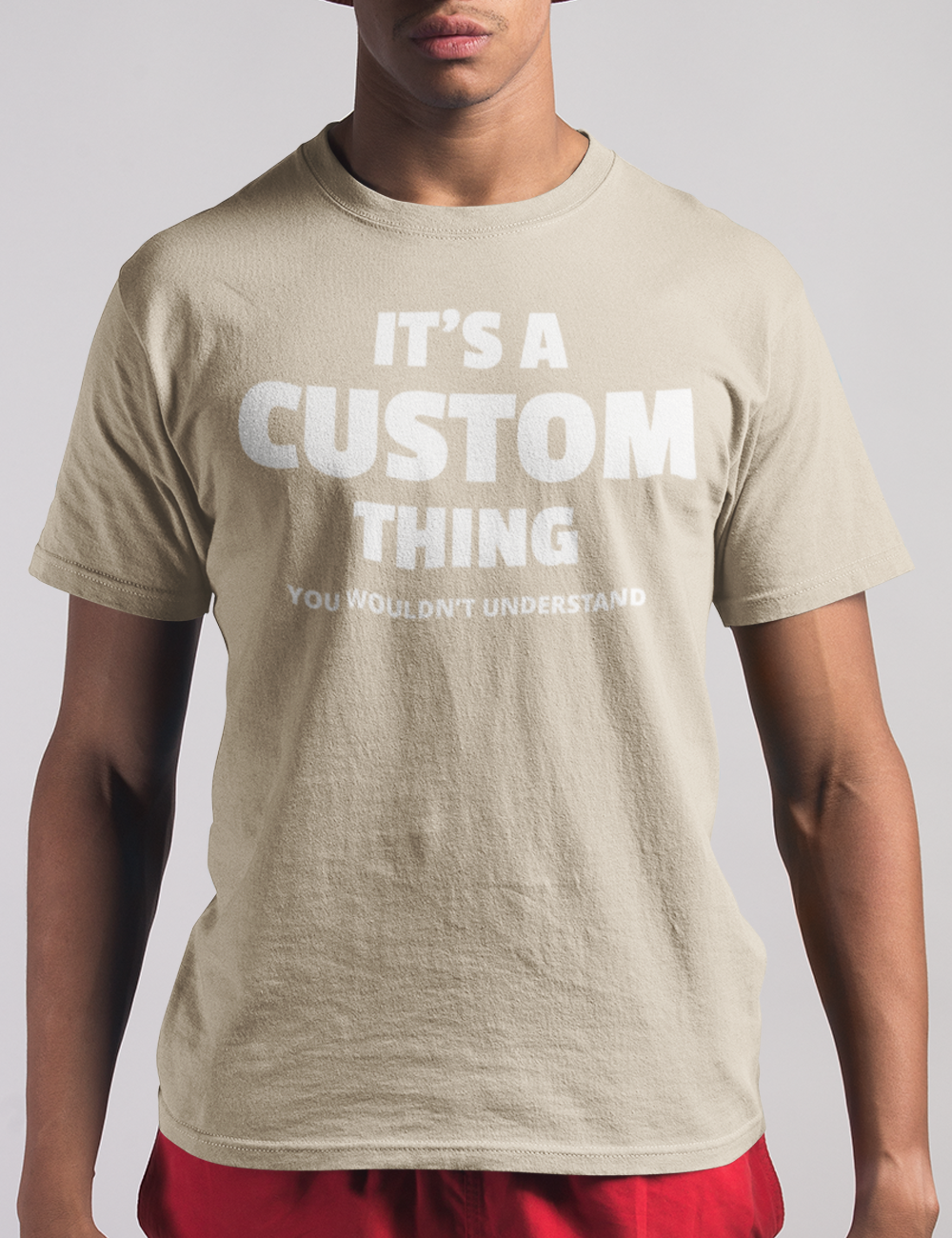 Customizable It's A Custom Thing You Wouldn't Understand Men's Classic Sand T-Shirt - OniTakai